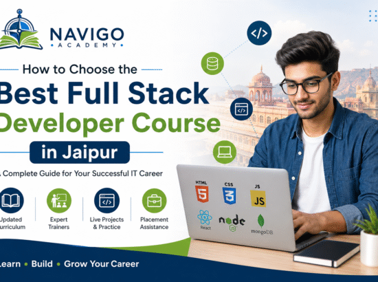 How to Choose the Best Full Stack Developer Course in Jaipur | Complete Guide 2026