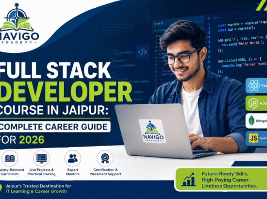 Full Stack Developer Course in Jaipur: Complete Career Guide for 2026
