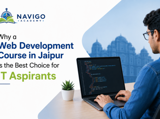 Why a Web Development Course in Jaipur Is the Best Choice for IT Aspirants