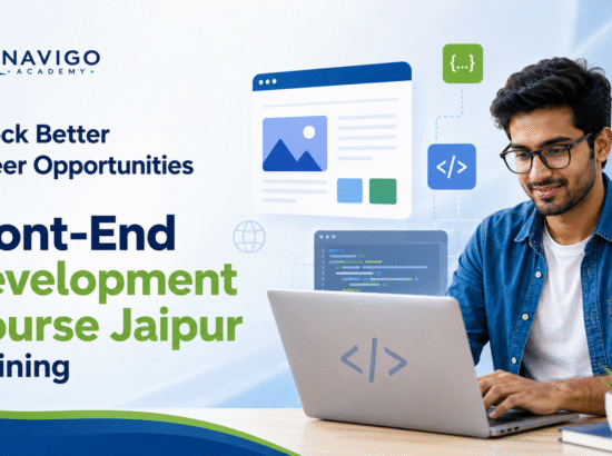Unlock Better Career Opportunities with Front-End Development Course Jaipur Training