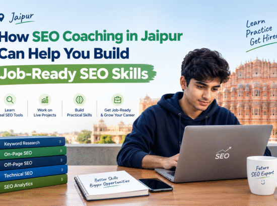 How SEO Coaching in Jaipur Can Help You Build Job-Ready SEO Skills